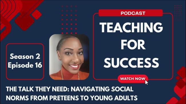 Embedded thumbnail for The Talk They Need: Navigating Social Norms from Pre-teens to Young Adults - Sn. 2 - Ep. 16
